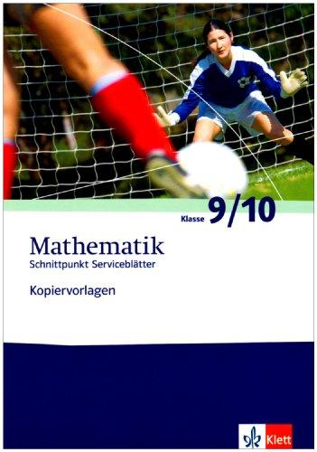 Schnittpunkt - Serviceblätter: Mathematik Kopiervorlagen. Klasse 9/10