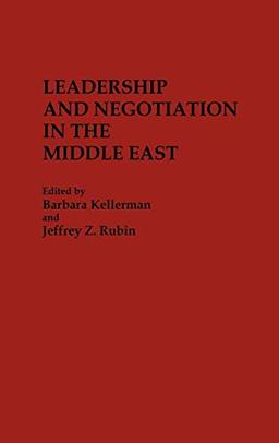 Leadership and Negotiation in the Middle East