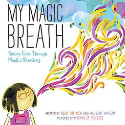 My Magic Breath: Finding Calm Through Mindful Breathing