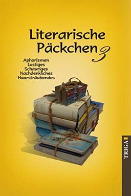 Literarische Päckchen - Nummer 3: Kurzgeschichtensammlung - Aphorismen, Lustiges, Schauriges, Nachdenkliches und Haarsträubendes