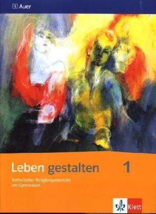 Leben gestalten / Schülerbuch 5. und 6. Jahrgangsstufe: Unterrichtswerk für den katholischen Religionsunterricht am Gymnasium. Ausgabe S für Baden-Württemberg, Rheinland-Pfalz, Saarland