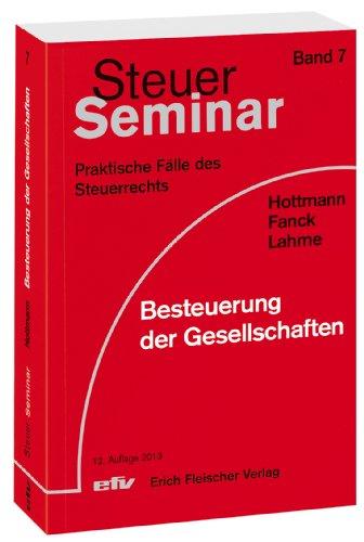 Besteuerung der Gesellschaften: 70 praktische Fälle des Steuerrechts mit ausführlichen Lösungen