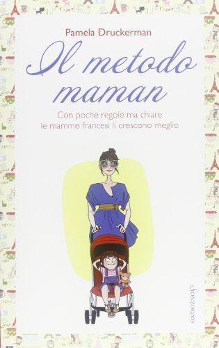 Il metodo maman, Con poche regole ma chiare le mamme francesi li crescono meglio (Italienisch) Taschenbuch - 1 Januar 2013