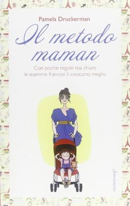 Il metodo maman, Con poche regole ma chiare le mamme francesi li crescono meglio (Italienisch) Taschenbuch - 1 Januar 2013