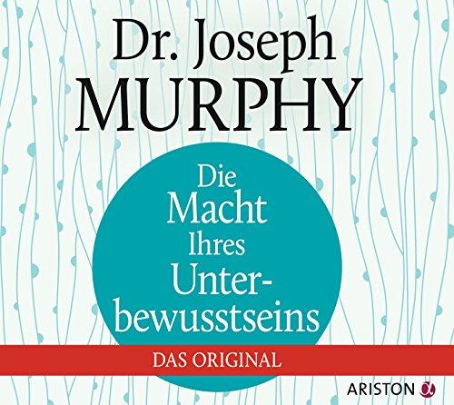 Die Macht Ihres Unterbewusstseins: Das Original