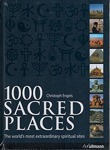 1000 Sacred Places: The World's Most Extraordinary Spiritual Sites