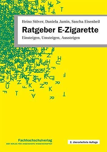 Ratgeber E-Zigarette: Einsteigen, Umsteigen, Aussteigen