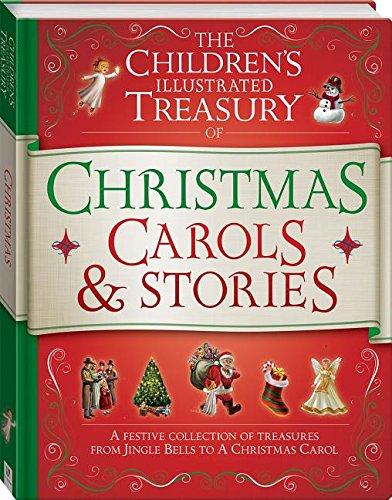 The Children's Illustrated Treasury of Christmas Carols & Stories