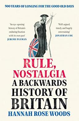 Rule, Nostalgia: A Backwards History of Britain