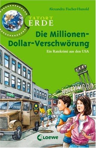 Tatort Erde. Die Millionen-Dollar-Verschwörung: Ein Ratekrimi aus den USA