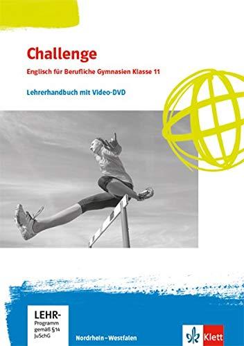 Challenge. Englisch für berufliche Gymnasien - Ausgabe Nordrhein-Westfalen und Rheinland-Pfalz: Lehrerhandbuch mit Video-DVD und MP3-CD 11. Klasse