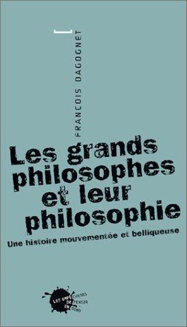 Les grands philosophes et leur philosophie : une histoire mouvementée et belliqueuse