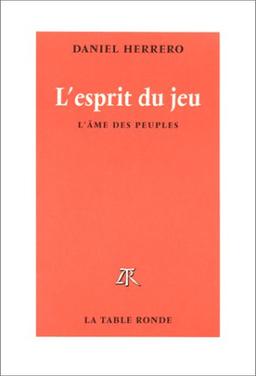 L'esprit du jeu : l'âme des peuples