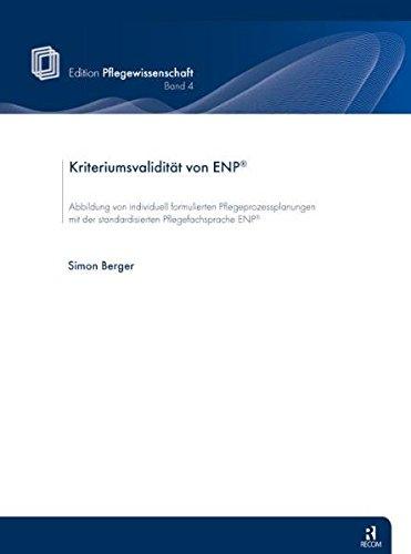 Kriteriumsvalidität von ENP®: Abbildung von individuell formulierten Pflegeprozessplanungen mit der standardisierten Pflegefachsprache ENP®