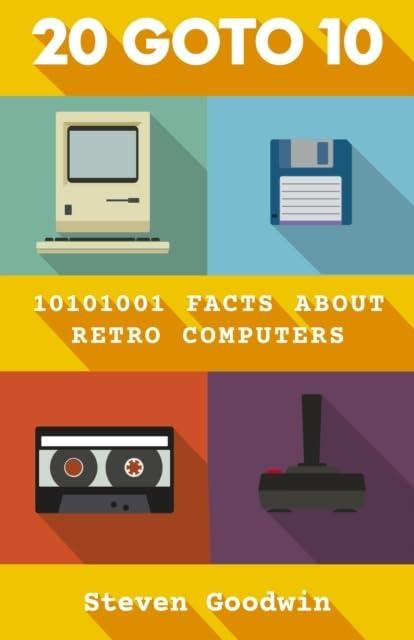 20 Goto 10: 10101001 facts about retro computers