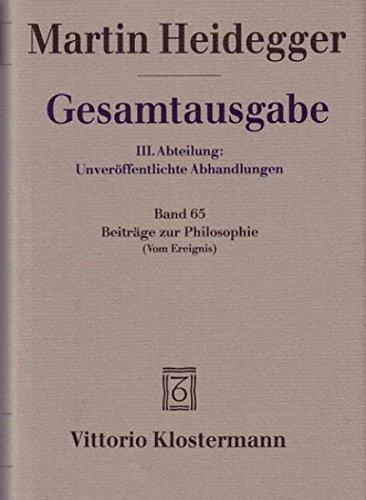 Gesamtausgabe. 4 Abteilungen: Gesamtausgabe 3. Abt. Bd. 65: Beiträge zur Philosophie: (Vom Ereignis) (1936-1938)