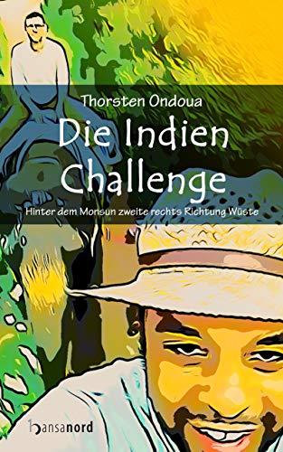 Die Indien Challenge: Hinter dem Monsun zweite rechts Richtung Wüste