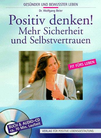 Positiv denken! Mehr Sicherheit und Selbstvertrauen, 1 CD-Audio