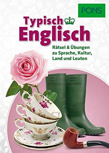 PONS Typisch Englisch: Rätsel & Übungen zu Sprache, Kultur, Land und Leuten