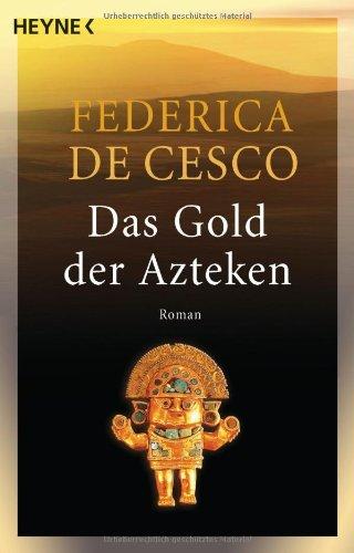 Das Gold der Azteken: Roman