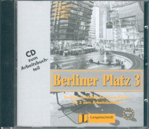 Berliner Platz, Band 3 - Audio-CD zum Arbeitsbuchteil: Deutsch im Alltag für Erwachsene