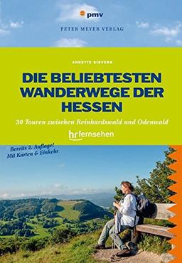 Die beliebtesten Wanderwege der Hessen: 30 Touren zwischen Reinhardswald und Odenwald. Das Buch zur Sendung des hr-fernsehens (Wanderführer) ... und Mehrtagestouren ohne Auto genießen)