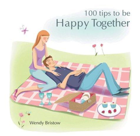 100 Tips to Be Happy Together (Happy Tips)