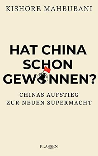 Hat China schon gewonnen?: Chinas Aufstieg zur neuen Supermacht