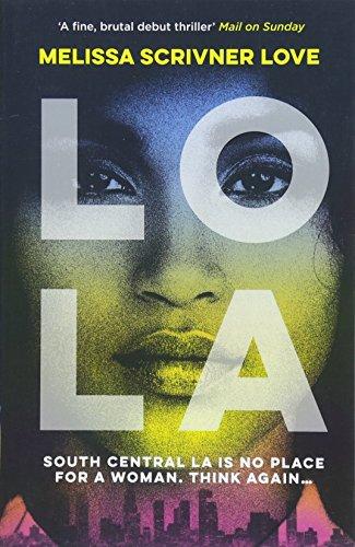 Lola: Winner of the John Creasey New Blood Dagger for Best Debut Crime Novel of 2018