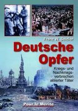 Deutsche Opfer: Kriegs- und Nachkriegsverbrechen alliierter Täter 1945