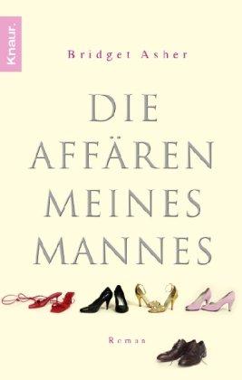 Die Affären meines Mannes: Roman