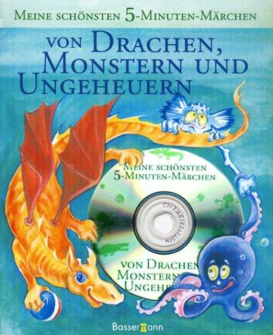 Meine schönsten 5-Minuten-Märchen von Drachen, Monstern und Ungeheuern, m. Audio-CD