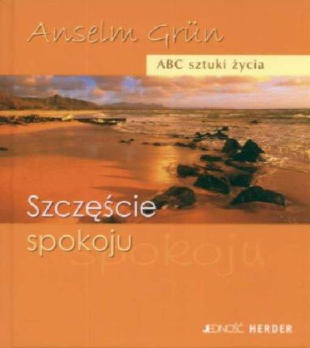 Szczescie spokoju: ABC sztuki zycia