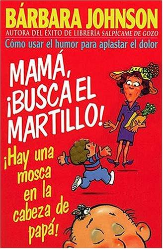 Mama, Busca El Martillo, Hay Una Mosca En LA Cabeza De Papa