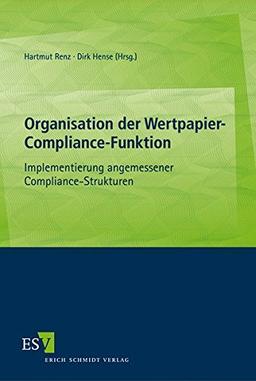 Organisation der Wertpapier-Compliance-Funktion: Implementierung angemessener Compliance-Strukturen