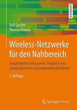 Wireless-Netzwerke für den Nahbereich: Eingebettete Funksysteme: Vergleich von standardisierten und proprietären Verfahren