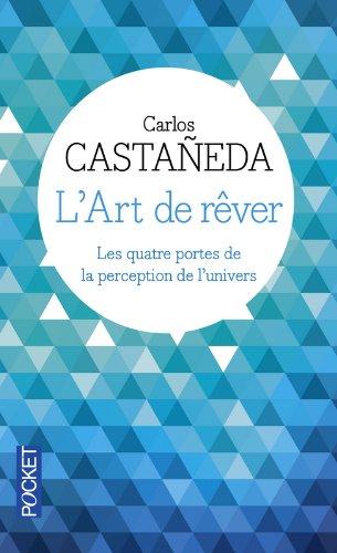 L'art de rêver : les quatre portes de la perception de l'univers