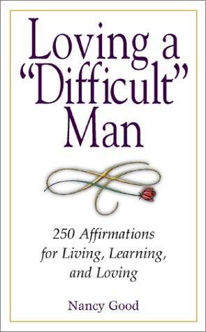 Loving A Difficult Man