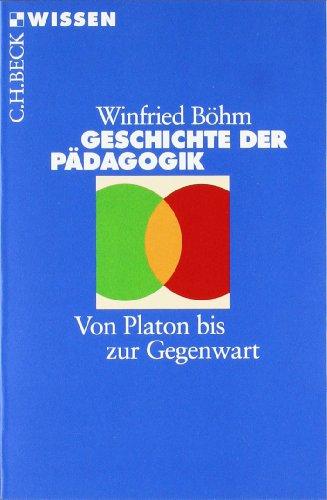 Geschichte der Pädagogik: Von Platon bis zur Gegenwart