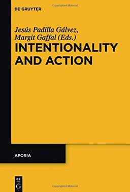 Intentionality and Action (Aporia, Band 10)