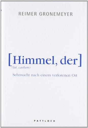 Der Himmel: Sehnsucht nach einem verlorenen Ort