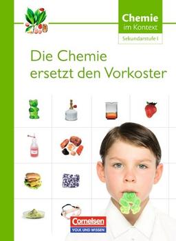 Chemie im Kontext - Sekundarstufe I - Östliche Bundesländer und Berlin: Die Chemie ersetzt den Vorkoster: Themenheft 1