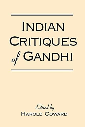 Indian Critiques of Gandhi (Suny Series in Religious Studies)