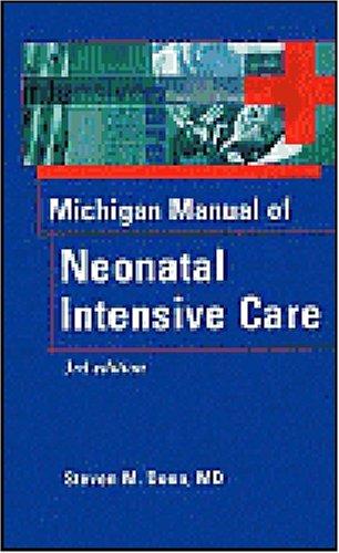 The Michigan Manual of Neonatal Intensive Care