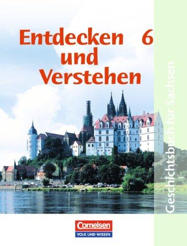 Entdecken und Verstehen - Sachsen: 6. Schuljahr - Vom Römischen Reich bis zum Mittelalter: Schülerbuch