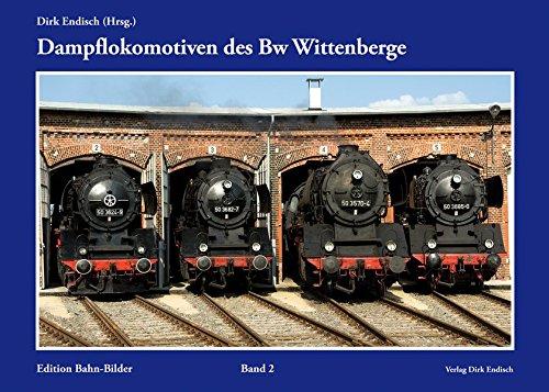 Dampflokomotiven des Bw Wittenberge: Edition Bahn-Bilder, Band 2