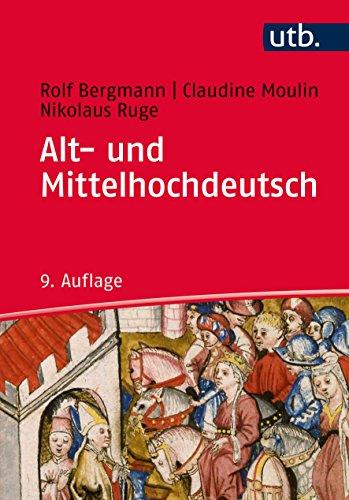 Alt- und Mittelhochdeutsch: Arbeitsbuch zur Grammatik der älteren deutschen Sprachstufen und zur deutschen Sprachgeschichte