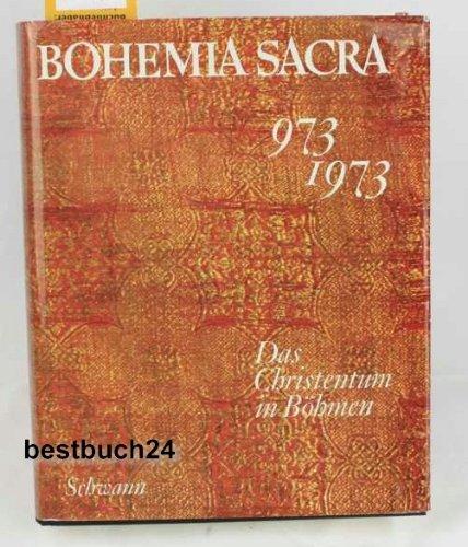 Bohemia sacra. Das Christentum in Böhmen 973-1973