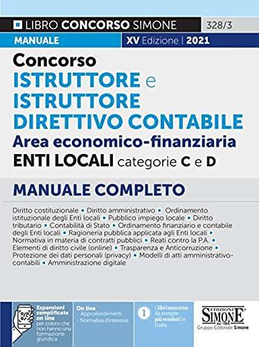 Concorso istruttore e istruttore direttivo contabile. Area economico-finanziaria. Enti locali categorie C e D. Manuale completo. Con espansione online (Concorsi e abilitazioni)