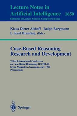 Case-Based Reasoning Research and Development: Third International Conference on Case-Based Reasoning, ICCBR-99, Seeon Monastery, Germany, July 27-30, ... Notes in Computer Science, 1650, Band 1650)